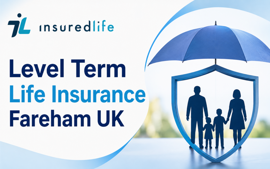 Level Term Life Insurance Fareham UK